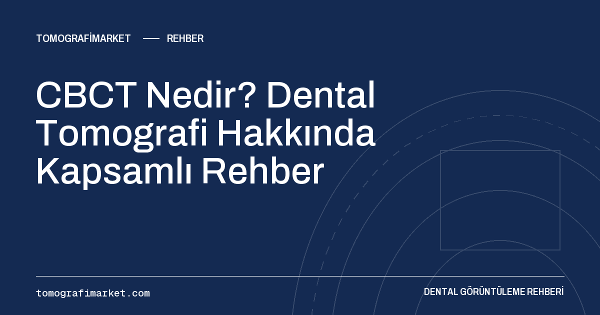 CBCT Nedir? Dental Tomografi Hakkında Kapsamlı Rehber